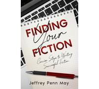 Finding Your Fiction: Concise Steps to Writing Successful Fiction