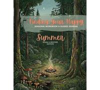 Finding Your Happy: Summer Roam & Restore Edition: Seasonal Planner, Workbook & Guided Journal for Self-Care, Reflection, Mindset & Personal Growth, 268 Pages