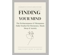 Finding Your Mind: The Perimenopause & Menopause Daily Tracker for Hormones, Mood, Sleep & Anxiety