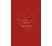 Finding Your Rhythm: A Workbook on Personal Growth and Self-Discovery