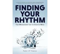 Finding Your Rhythm: Time Management For The Creative Mind