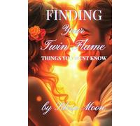Finding Your Twin Flame: Things You Must Know