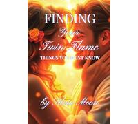 Finding Your Twin Flame: Things You Must Know: 3