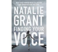 Finding Your Voice: What Every Woman Needs to Live Her God-Given Passions ...