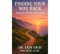 Finding Your Way Back: Healing After Heartbreak