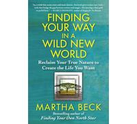 Martha Beck Finding Your Way in a Wild New World (Tascabile)