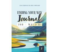 Finding Your Way Journal 2: Job - Malachi: Read Through the Bible Companion