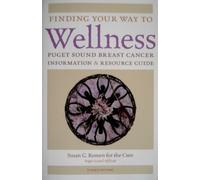 Finding Your Way to Wellness (Puget sound breast cancer infomration & resource guide) by Susan G. Komen for the Cure (2007-08-02)