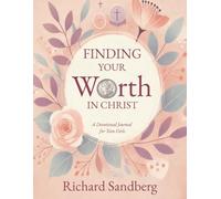 Finding Your Worth In Christ: A Devotion Journal for Teen Girls