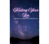 Finding Your Zen: A Journal for Reflection and Self-Discovery