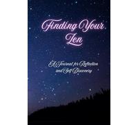 Finding Your Zen: A Journal for Reflection and Self-Discovery