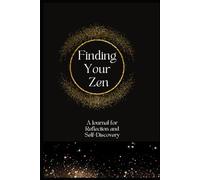 Finding Your Zen: A Journal for Reflection and Self-Discovery