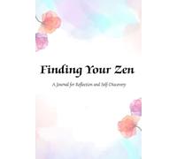 Finding Your Zen: A Journal for Reflection and Self-Discovery