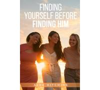 Finding Yourself Before Finding Him