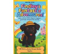 FINDLEY’S FANTASTIC ADVENTURES: BOOK ONE - PAW PRINTS and FINDLEY THE EXPLORER
