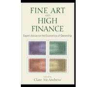 Fine Art and High Finance: Expert Advice on the Economics of Ownership