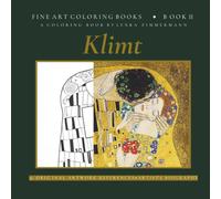 FINE ART COLORING BOOK COLORING KLIMT: INCLUDES 50 ORIGINAL ARTWORK REFERENCES