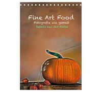 Fine Art Food (Tischkalender 2026 DIN A5 hoch), CALVENDO Monatskalender: Detailfotografie von Lebensmitteln .