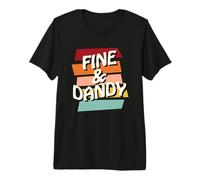 Fine & Dandy, Cool Divertente Retro Anni '60 70 Hippy Frase dicendo Maglietta Premium