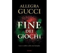 Fine dei giochi. Luci e ombre sulla mia famiglia