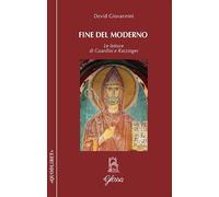 Fine del moderno. Le letture di Guardini e Ratzinger