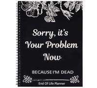 Fine della vita Planner UK, Sorry It's Your Problem Now Because I'm Dead, Calendari da parete 2025
