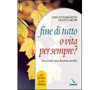 Fine di tutto o vita per sempre? Educarsi alla buona morte