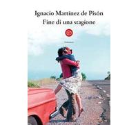Fine di una stagione - Martínez de Pisón Ignacio