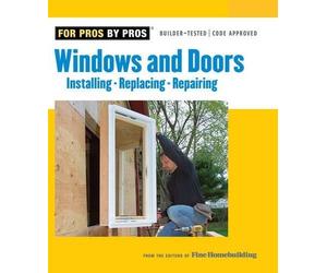 Fine Homebuilding Windows and Doors (Tascabile) For Pros, by Pros
