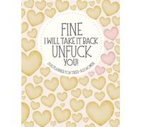 Fine I Will Take It Back... Unfuck You!: 2026 Weekly & Monthly Sweary Mom Planner With Sarcastic Cuss Word Quotes