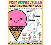 Fine Motor Skills A Summer Activity Book: Summer Crafts and Activities Book Pre Writing Skills Development, Scissor Skills Activity Pad, Dot Markers Learning Book, Learn with Dot to Dot