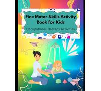 Fine Motor Skills Activity Book for Kids: Occupational Therapy Activities