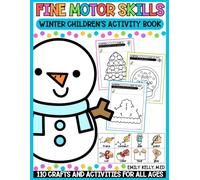 Fine Motor Skills Winter Children's Activity Book: Winter Crafts and Activities Book Pre Writing Skills Development, Scissor Skills Activity Pad, Dot Markers Learning Book, Learn with Dot to Dot