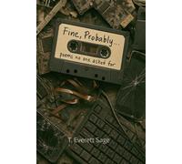 Fine, Probably...: poems no one asked for