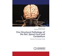 Fine Structural Pathology of the Rat: Spinal Cord and Cerebellum: Electron microscopic study