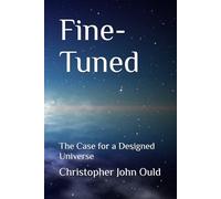Fine-Tuned: The Case for a Designed Universe