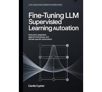 Fine-Tuning LLM Supervised Learning Automation: Instruction Adaptation,Alignment Techniques, and Domain-Specific Optimization