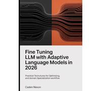 Fine Tuning LLM With Adaptive Language Models in 2026: Practical Techniques for Optimization, and Domain Specialization Workflow