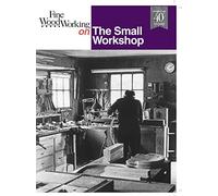 Fine Woodworking on the Small Workshop