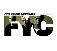 Fine Young Cannibals - The Platinum Collection