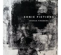 Joshua Fineberg / Talea Ensemble – Sonic Fictions – CD – métier 2000