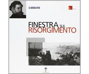 Finestra sul Risorgimento - Casazza A. (cur.)