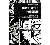 Finestre rotte e porti chiusi: Genealogia del paradigma securitario
