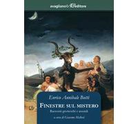 Finestre sul mistero. Racconti grotteschi e assurdi