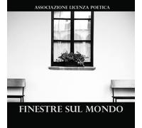 Finestre sul mondo di Associazione Licenza Poetica, 2018, Youcanprint