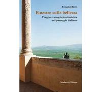 Finestre sulla bellezza. Viaggio e accoglienza turistica nel paesaggio italiano