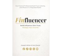 FinFluencer: Build Influence. Earn Trust. Multiply Your Income.