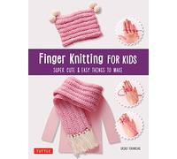 Finger Knitting for Kids: Super Cute & Easy Things to Make