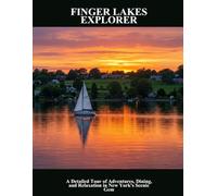 Finger Lakes Explorer: A Detailed Tour Of Adventures, Dining, And Relaxation In New York'S Scenic Gem