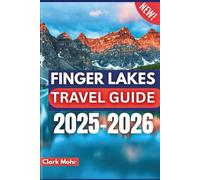 FINGER LAKES TRAVEL GUIDE 2025 - 2026: Experience Fun and Leisure in Nature's Paradise